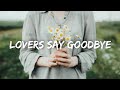 James Carter Lucas Estrada Lovers Say Goodbye Lyrics mp3