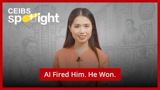 When Ai Takes Your Job, Who Pays? What China's Courts Just Told The World | Ceibs Spotlight