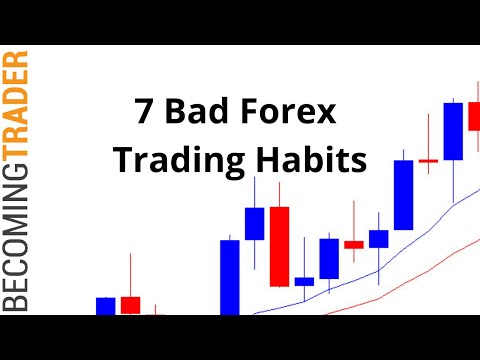 7 Bad Forex Trading Habits