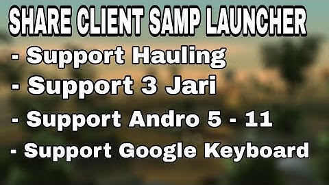 [SHARE] CLIENT SAMP LAUNCHER SUPPORT 3 JARI DAN GOOGLE KEYBOARD