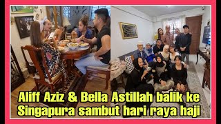 Aliff Aziz & Bella Astillah balik ke Singapura sambut hari raya haji