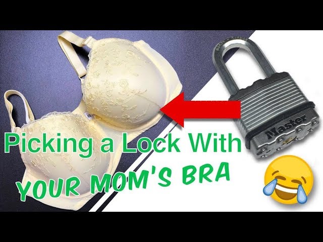 Picking a Lock With Your Mom's Bra 