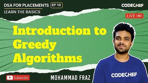 Introduction to Greedy Algorithms | DSA For Placements | Basics To Ace It | Ep 10 | Mohammad Fraz
