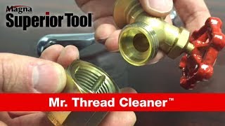 Mr. Thread Cleaner Hose Spigot Thread Chaser - Superior Tool