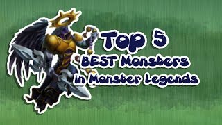 Top 5 BEST Legendary Monsters in Monster Legends