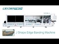 Cnc j shape edge banding machine from leadertech cebmj