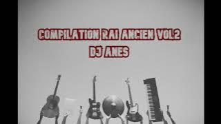 Compilation Rai Ancien Vol2 (2004-2005-2006) [ Dj ANes ReMix ]
