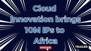 FACT CHECK: How did NRS member Cloud Innovation bring over 10 million IP addresses to Africa?