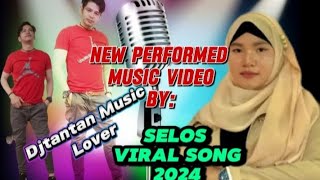 SELOS// SHAIRA VIRAL SONG 2024 // NEW PERFORMED MUSIC VIDEO BY: DJTANTAN MUSIC LOVER