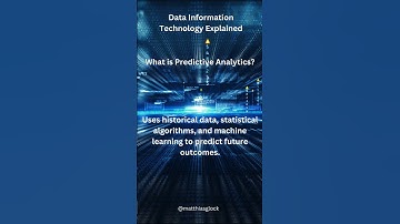 What is Predictive Analytics? ¦ Data Information Technology Explained
