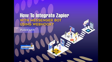 How To Integrate Zapier With Messenger Bot Using Webhook - Pushover