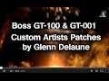 Boss gt100  gt001 custom artists patches  tone studio compatible by glenn delaune