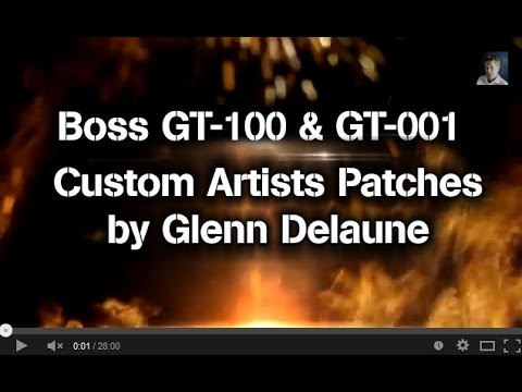 Boss GT 100  GT 001 Custom Artists Patches   Tone Studio Compatible by Glenn Delaune