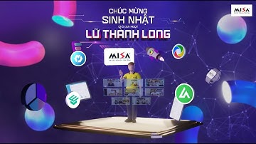 Chúc mừng sinh nhật Chủ tịch HĐQT MISA Lữ Thành Long