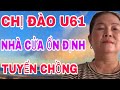 CHỊ ĐÀO U61 NHÀ CỬA ỔN ĐỊNH TUYỂN CHỒNG #613