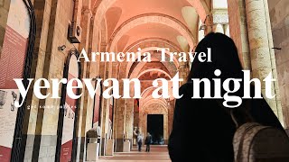 ARMENIA TRAVEL VLOG 🇦🇲 walking around yerevan at night | get some jollies