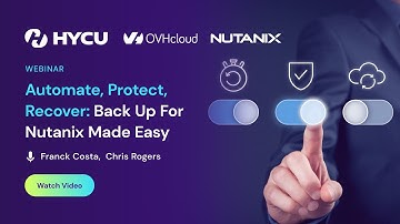 Automate, Protect, Recover: Backup For Nutanix Made Easy