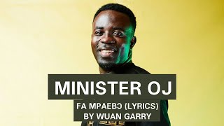 MINISTER OJ - FA MPAEBO LYRICS