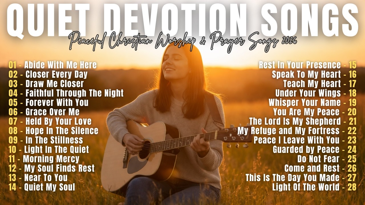 Peaceful Christian Worship 2026 💝 Quiet Prayer & Devotion Songs