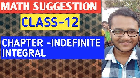 অনিদিষ্ট সমাকলন সাজেশন/indefinite integral suggestion/class 12 wbchse math suggestion
