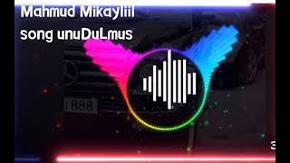 Mahmud Mikayliil slowed remix + Bass boosted song unuDuLmus Resimi