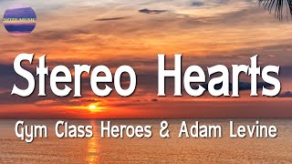 Gym Class Heroes, Adam Levine - Stereo Hearts || Christina Perri, Shawn Mendes (Lyrics)