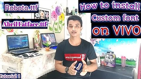 How to install custom font in VIVO | How to create own itz font for VIVO