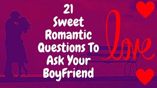 21 Romantic Questions to Ask your Boyfriend | Questions to Ask Boyfriend when Texting screenshot 5