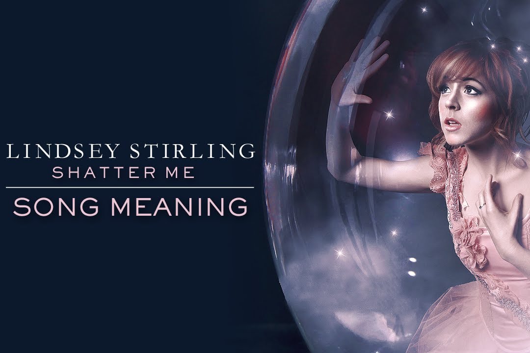 Lindsey Stirling Shatter Me Song Meaning - YouTube