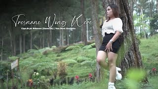 TRESNANE WONG KERE ( Vidio Music)