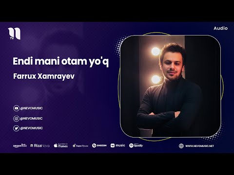 Farrux Xamrayev - Endi Mani Otam Yo'q