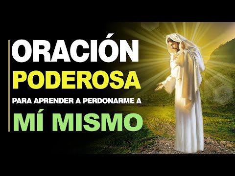 🙏 ¿Cómo PERDONARME A MÍ MISMO? – Oración Poderosa y Efectiva. ¡Funciona! 🙇