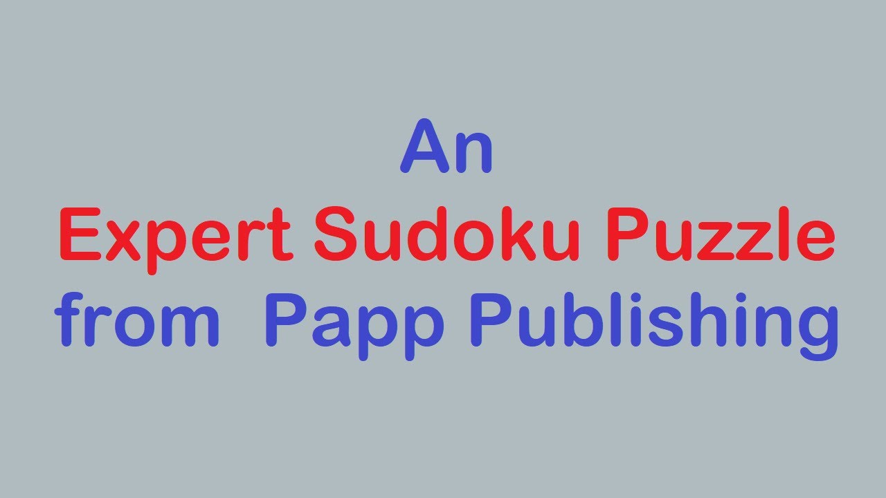 Sudoku Primer 257 Another Expert Puzzle From Papp Publishing YouTube