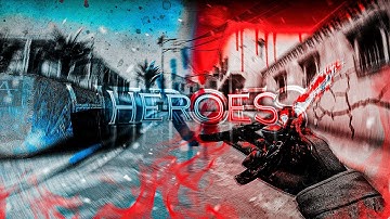 HEROES❤ (csgo montage)