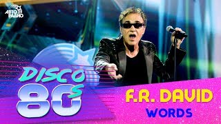 F.R.David - Words (Disco of the 80's Festival, Russia, 2018) Resimi