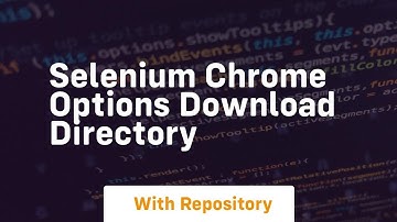 selenium chrome options download directory