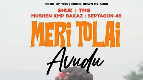 Mushen KMP Bakaz - Meri Tolai (Ft. Septagon 48)