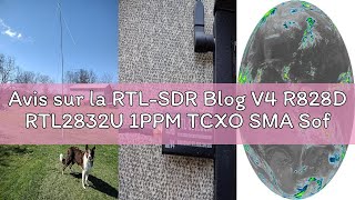 Avis sur la RTL-SDR Blog V4 R828D RTL2832U 1PPM TCXO SMA Software Defined Radio (Dongle Uniquement)
