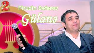 Firudin Səfərov-Gülanə