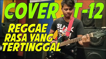 REGGAE COVER ST12-RASA YANG TERTINGGAL