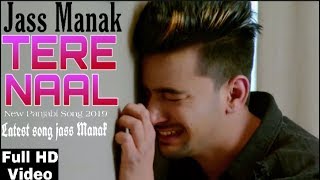 Video thumbnail of "TERE NAAL | JASS MANAK | Latest Punjabi Song 2019"