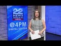 22News at 4: Digital Edition