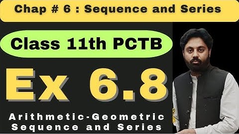 Exercise 6.8 Chapter 6 Class 11 Math New Book 2025| Punjab Board | Arithmetico-Geometric Progression