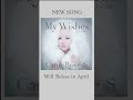 Cano-Rose New song 'My Wishes' #shorts
