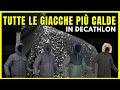 Tutte le giacche più calde in Decathlon!