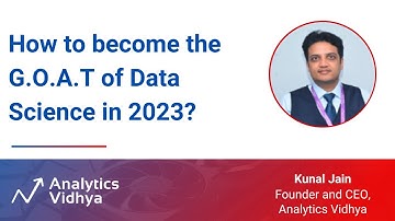 How to become the G.O.A.T of Data Science in 2023? | DataHour by Kunal Jain
