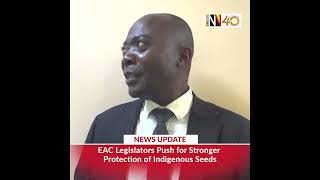 EAC legislators push for stronger protection of indegenous seeds