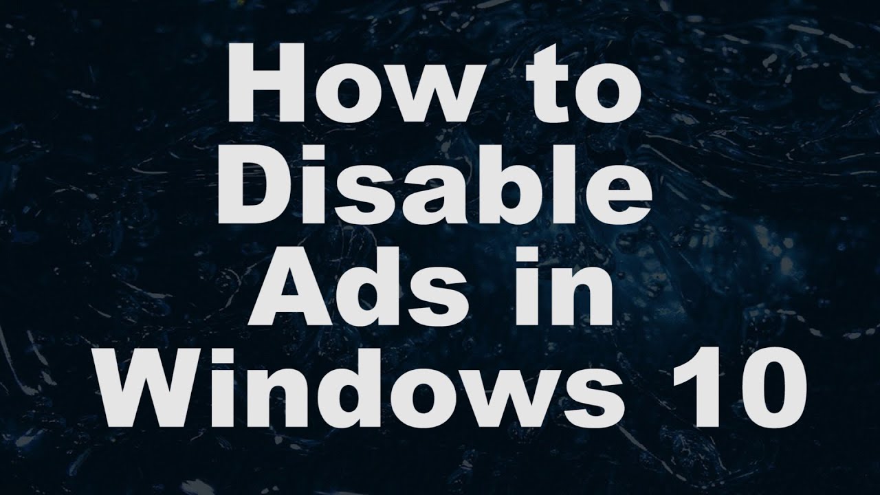 Disable Advertisements How To Disable Ads on Windows 10 - YouTube