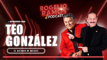 El Podcast Teo González Ep.52 - Rogelio Ramos