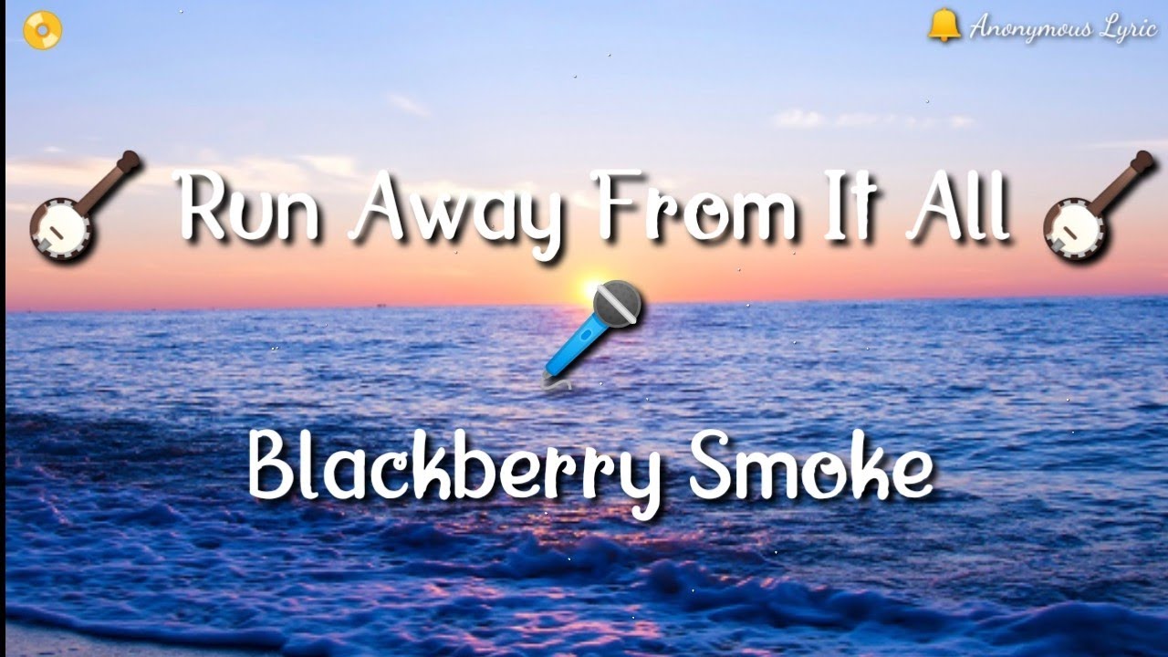 🪕 Run Away From It All - Blackberry Smoke 🪕CountryMusic 🪕 Run Away From It All - Blackberry Smoke 🪕CountryMusic